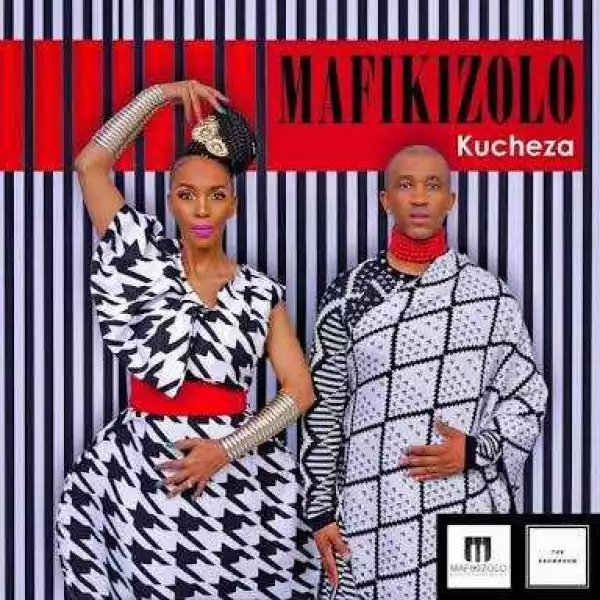 Mafikizolo - Kucheza (Prod. by DJ Maphorisa)